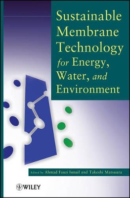 Sustainable Membrane Technology for Energy, Water, and Environment book