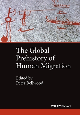 Global Prehistory of Human Migration by Peter Bellwood