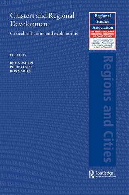 Clusters and Regional Development: Critical Reflections and Explorations by Bjorn Asheim