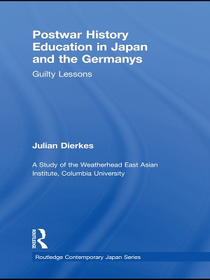 Postwar History Education in Japan and the Germanys: Guilty lessons book