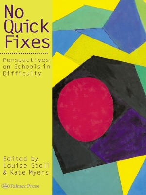 No Quick Fixes: Perspectives on Schools in Difficulty by Louise Stoll