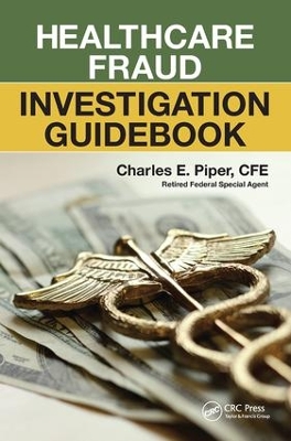 Healthcare Fraud Investigation Guidebook book