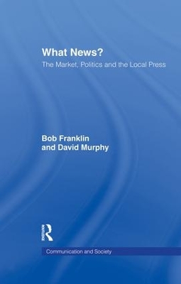 What News?: The Market, Politics and the Local Press book