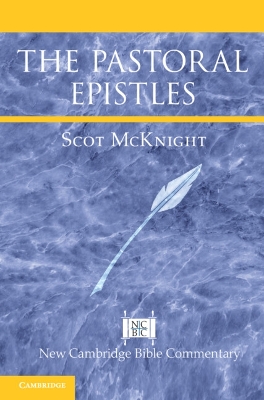 The Pastoral Epistles by Scot McKnight