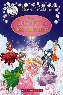 The Secret of the Crystal Fairies (Thea Stilton Special Edition #7) book