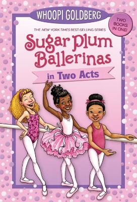 Sugar Plum Ballerinas in Two Acts: Plum Fantastic and Toeshoe Trouble book