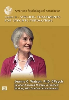 Emotion-Focused Therapy in Practice: Working With Grief and Abandonment book