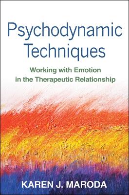 Psychodynamic Techniques by Karen J. Maroda