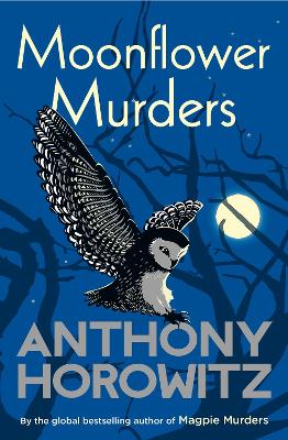 Moonflower Murders: The bestselling sequel to major hit BBC series Magpie Murders by Anthony Horowitz