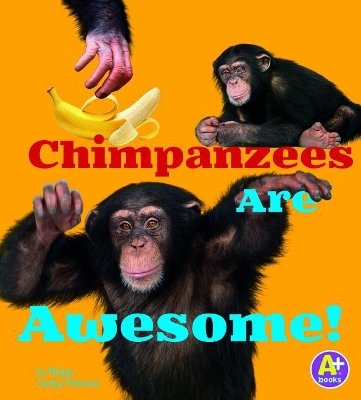 Chimpanzees Are Awesome! book