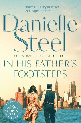 In His Father's Footsteps: A Sweeping Story Of Survival, Courage And Ambition Spanning Three Generations by Danielle Steel