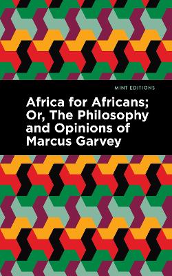 Africa for Africans: ;Or, The Philosophy and Opinions of Marcus Garvey book