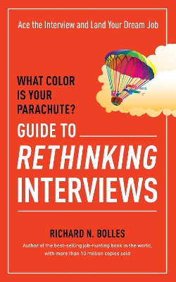 What Color Is Your Parachute? Guide to Rethinking Interviews book