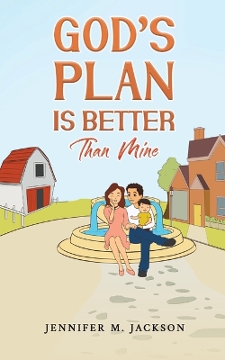 God's Plan Is Better Than Mine book