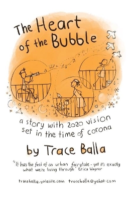 The Heart of the Bubble: a story with 2020 vision set in the time of corona book