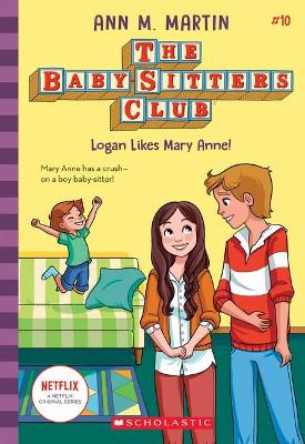 Logan Likes Mary Anne! (the Baby-Sitters Club #10 Netflix Edition) book