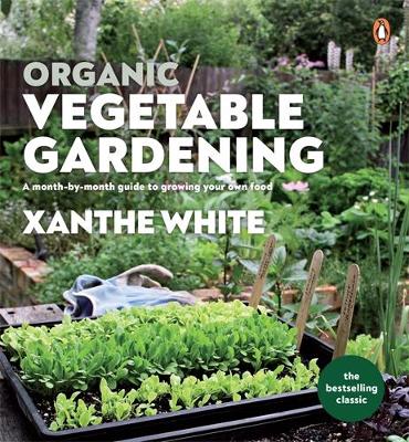 Organic Vegetable Gardening: A month-by-month guide to growing your own food book