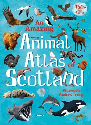 An Amazing Animal Atlas of Scotland book