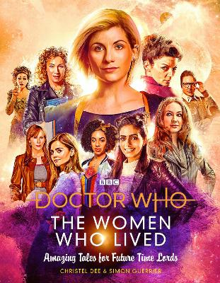 Doctor Who: The Women Who Lived: Amazing Tales for Future Time Lords book