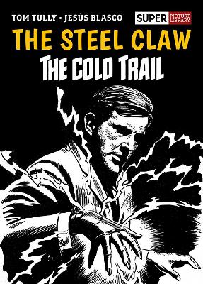 The Steel Claw: The Cold Trail by Tom Tully