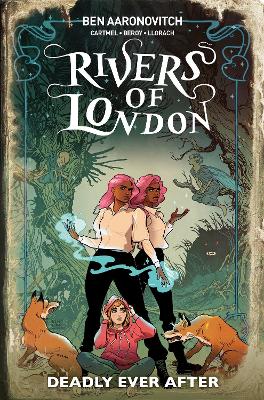 Rivers Of London: Deadly Ever After by Ben Aaronovitch