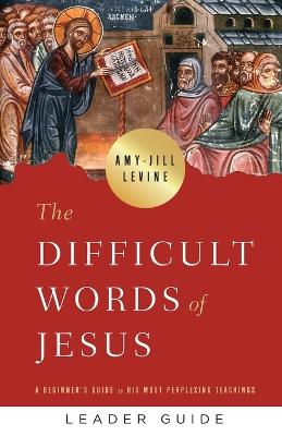 Difficult Words of Jesus Leader Guide, The book