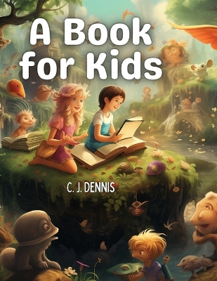 A Book for Kids by C J Dennis
