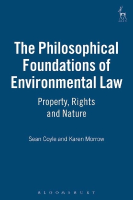 The Philosophical Foundations of Environmental Law by Karen Morrow