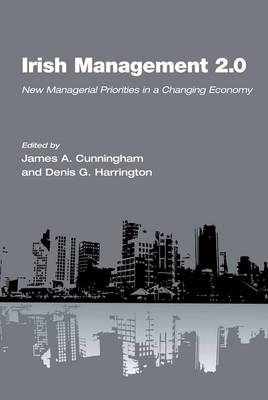 Irish Management 2.0: New Managerial Priorities in a Changing World book