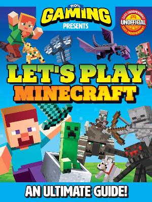 110% Gaming Presents Let's Play Minecraft: An Ultimate Guide 110% Unofficial book