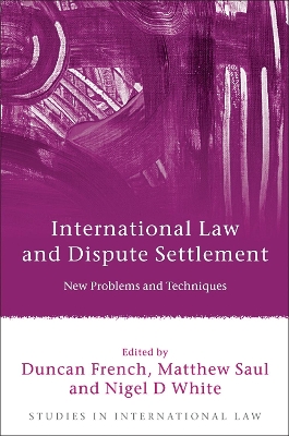 International Law and Dispute Settlement: New Problems and Techniques book