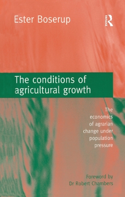 The Conditions of Agricultural Growth by Ester Boserup