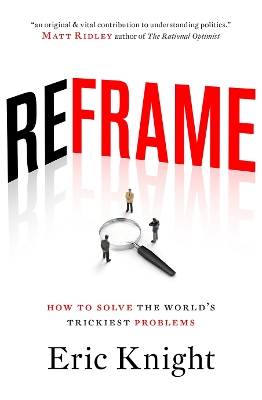 Reframe: How to solve the world's trickiest problems book