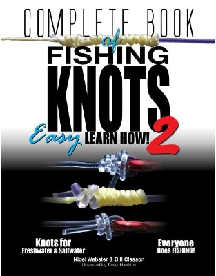 Complete Book of Fishing Knots 2 by Bill Classon
