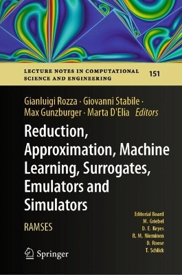 Reduction, Approximation, Machine Learning, Surrogates, Emulators and Simulators: RAMSES book