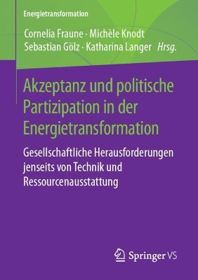 Akzeptanz und politische Partizipation in der Energietransformation: Gesellschaftliche Herausforderungen jenseits von Technik und Ressourcenausstattung book