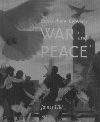 Somewhere Between War & Peace book
