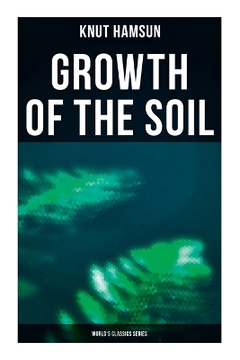 Growth of the Soil (World's Classics Series) book