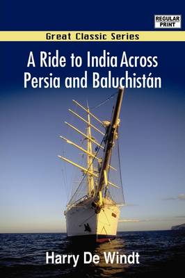 Ride to India Across Persia and Baluchistn book
