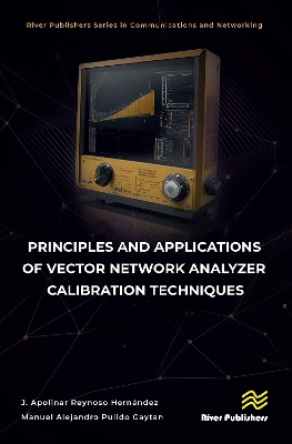 Principles and Applications of Vector Network Analyzer Calibration Techniques book