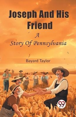 Joseph And His Friend A Story Of Pennsylvania book