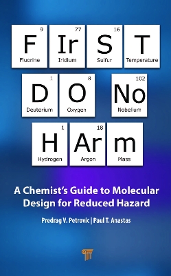 First Do No Harm: A Chemist’s Guide to Molecular Design for Reduced Hazard book