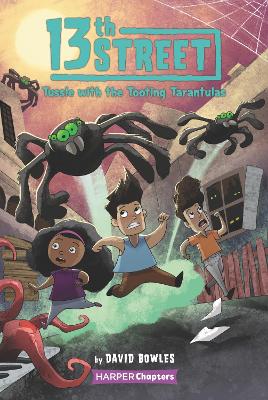 13th Street #5: Tussle With the Tooting Tarantulas book