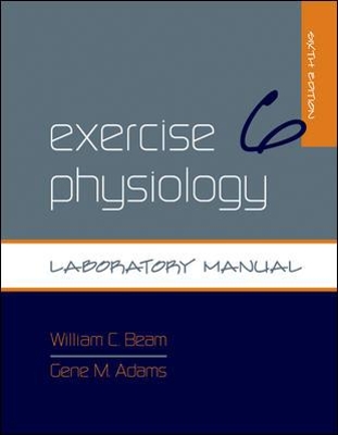 Exercise Physiology Laboratory Manual by William Beam