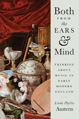 Both from the Ears and Mind: Thinking about Music in Early Modern England book