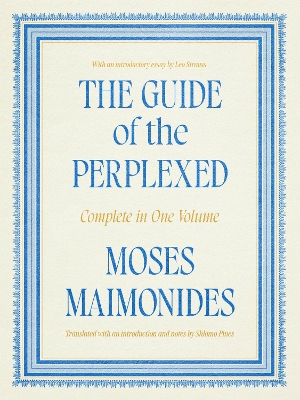 The The Guide of the Perplexed: Complete in One Volume by Moses Maimonides