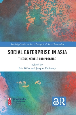 Social Enterprise in Asia: Theory, Models and Practice book