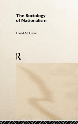 Sociology of Nationalism by David McCrone