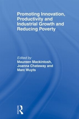 Promoting Innovation, Productivity and Industrial Growth and Reducing Poverty by Maureen Mackintosh