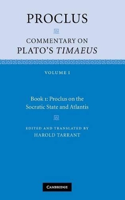 Proclus: Commentary on Plato's Timaeus: Volume 1, Book 1: Proclus on the Socratic State and Atlantis book